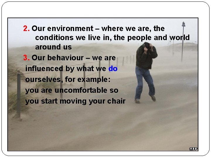2. Our environment – where we are, the conditions we live in, the people