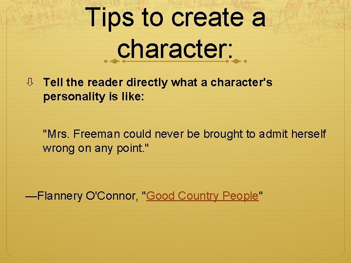 Tips to create a character: Tell the reader directly what a character's personality is