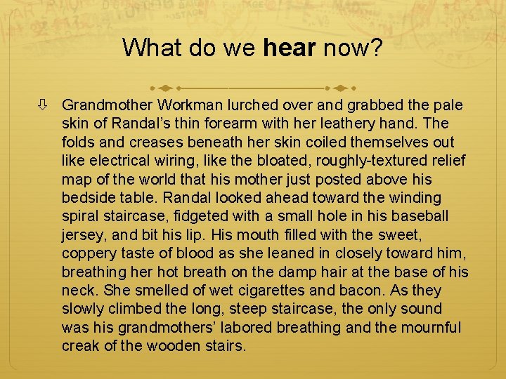 What do we hear now? Grandmother Workman lurched over and grabbed the pale skin