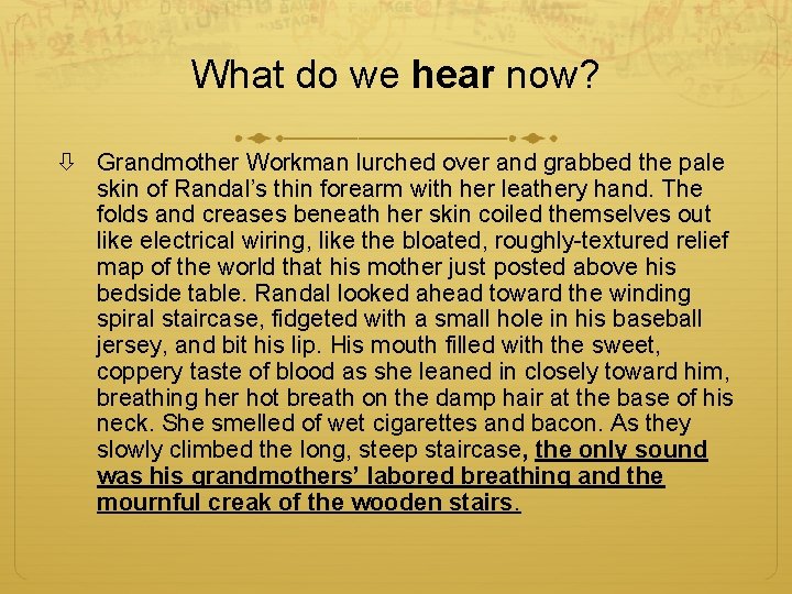 What do we hear now? Grandmother Workman lurched over and grabbed the pale skin