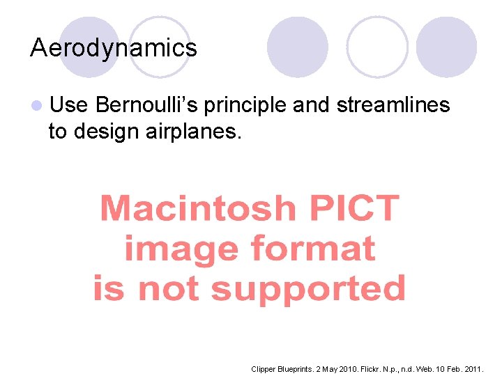 Aerodynamics l Use Bernoulli’s principle and streamlines to design airplanes. Clipper Blueprints. 2 May