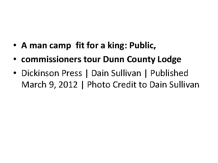  • A man camp fit for a king: Public, • commissioners tour Dunn