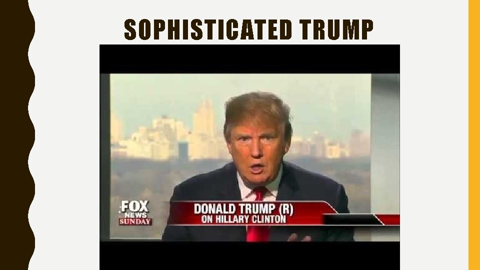 SOPHISTICATED TRUMP 