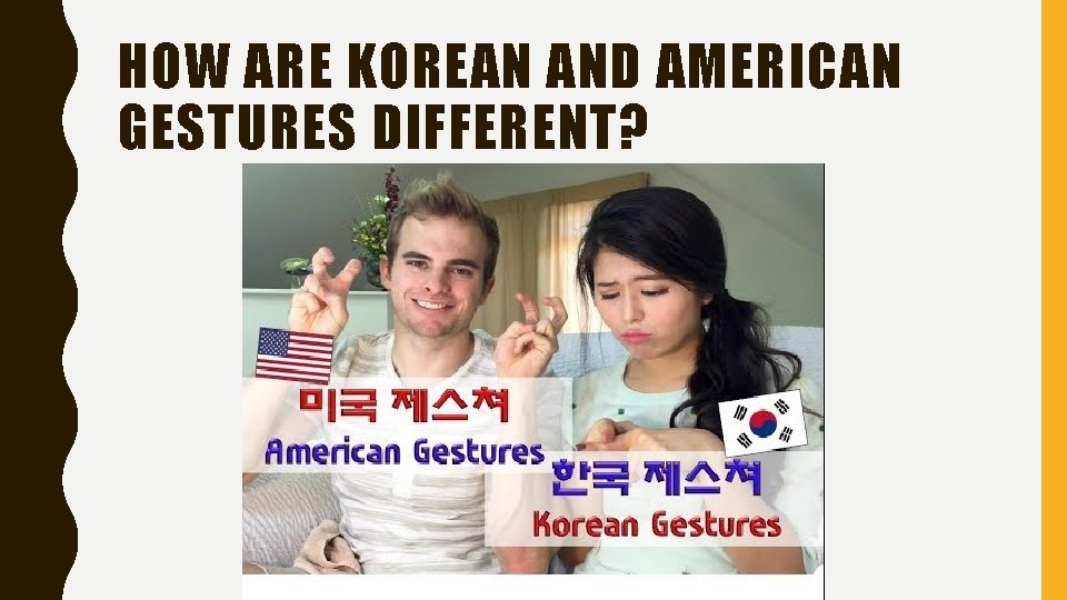 HOW ARE KOREAN AND AMERICAN GESTURES DIFFERENT? 