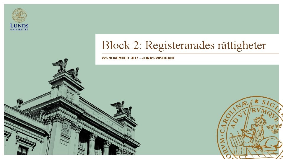 Block 2: Registerarades rättigheter WS NOVEMBER 2017 – JONAS WISBRANT 