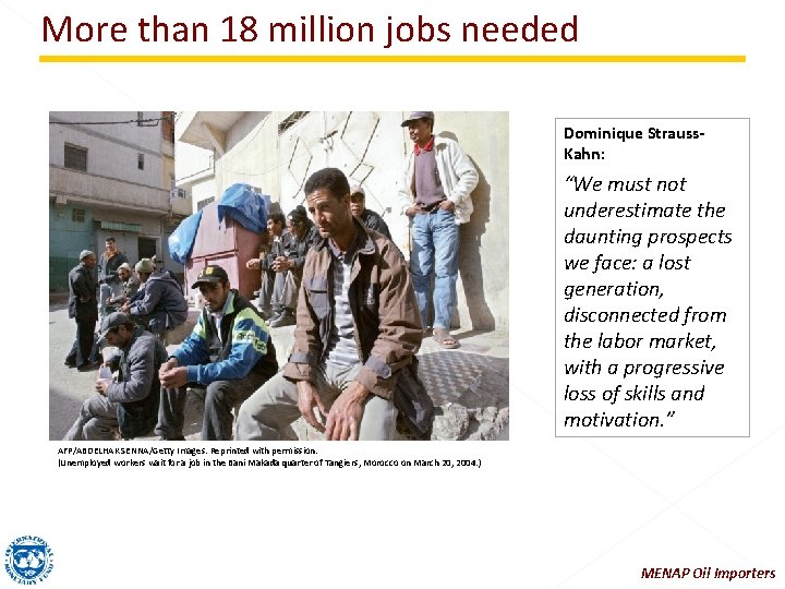 More than 18 million jobs needed Dominique Strauss. Kahn: “We must not underestimate the