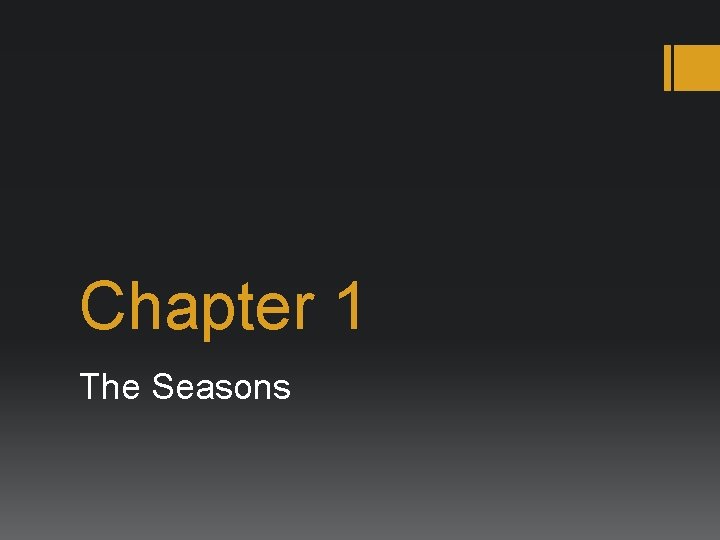 Chapter 1 The Seasons 