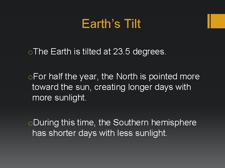 Earth’s Tilt o. The Earth is tilted at 23. 5 degrees. o. For half