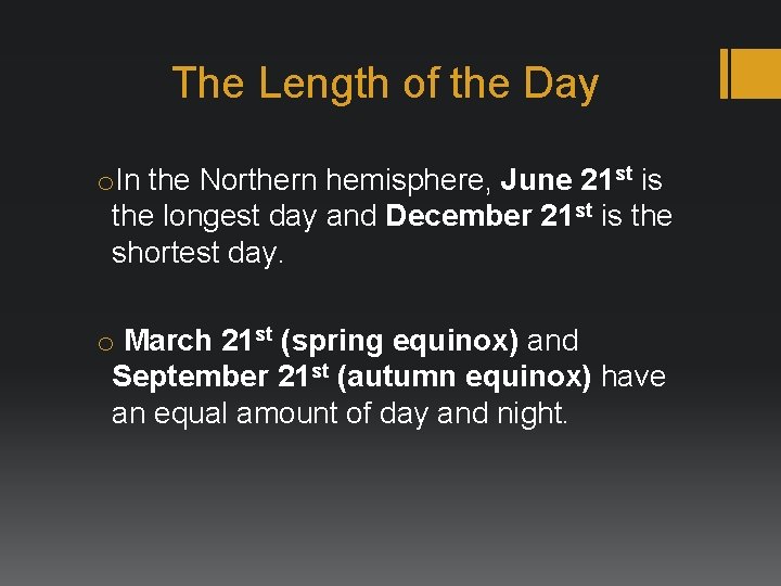 The Length of the Day o. In the Northern hemisphere, June 21 st is