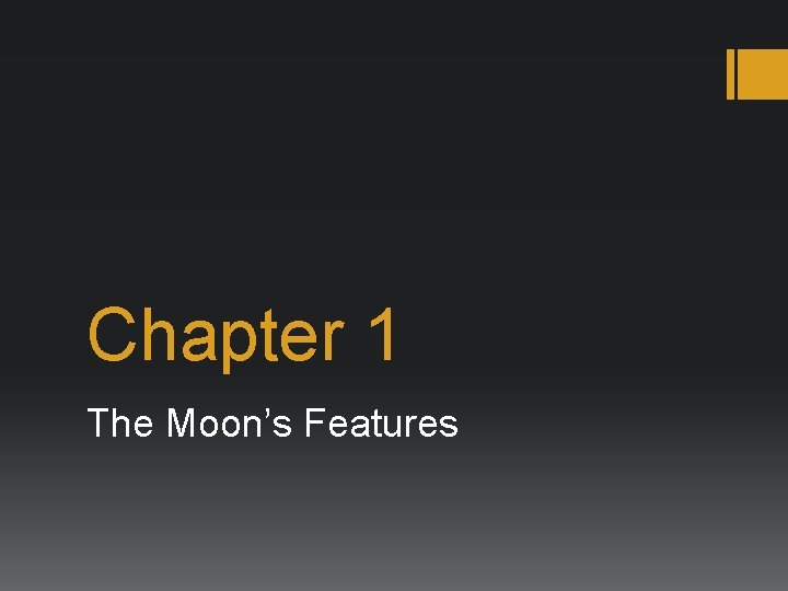 Chapter 1 The Moon’s Features 