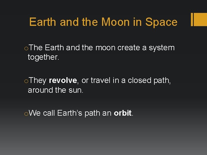 Earth and the Moon in Space o. The Earth and the moon create a