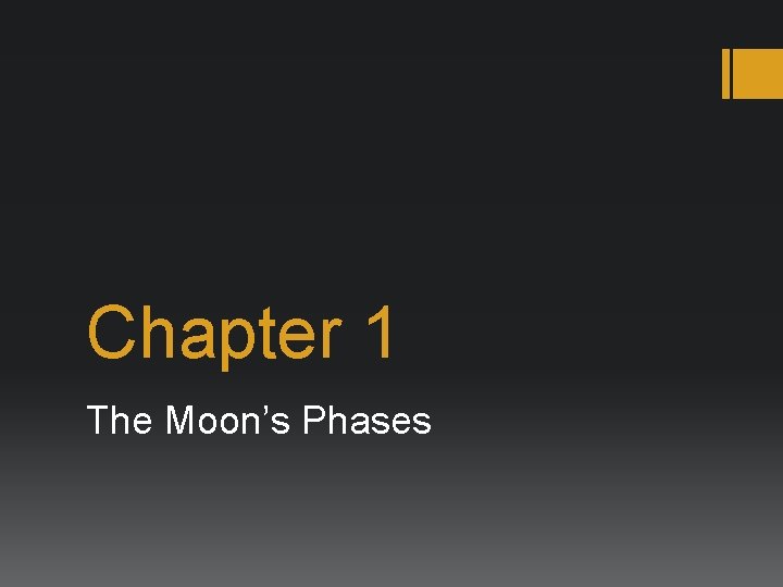 Chapter 1 The Moon’s Phases 
