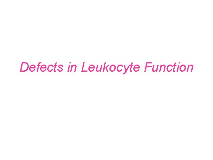 Defects in Leukocyte Function 