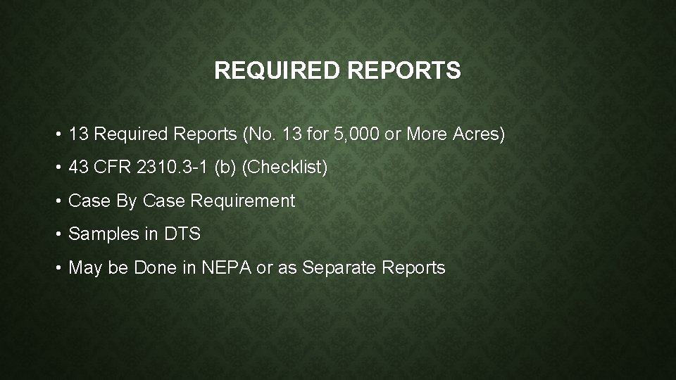 REQUIRED REPORTS • 13 Required Reports (No. 13 for 5, 000 or More Acres)