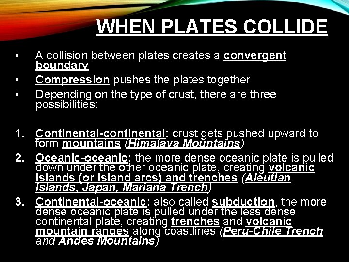 WHEN PLATES COLLIDE • • • A collision between plates creates a convergent boundary