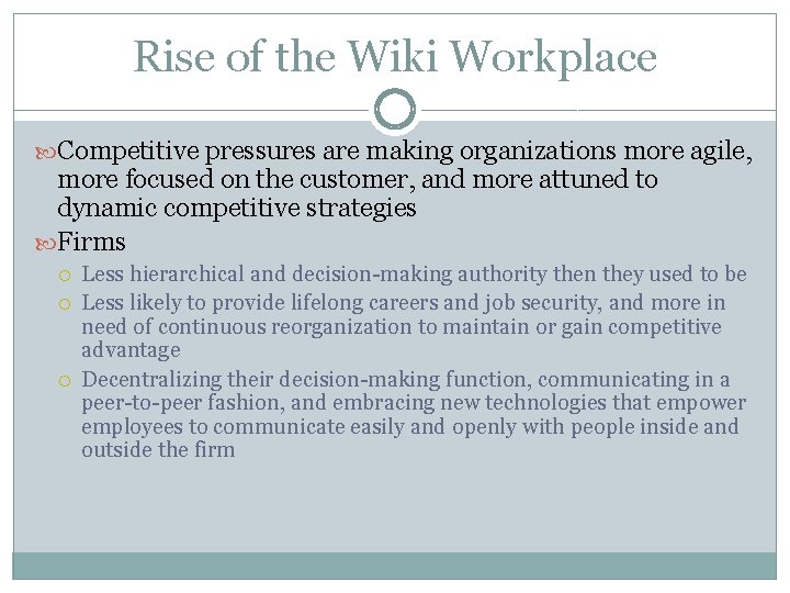 Rise of the Wiki Workplace Competitive pressures are making organizations more agile, more focused