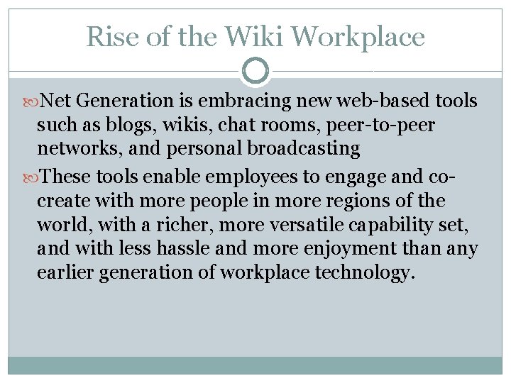 Rise of the Wiki Workplace Net Generation is embracing new web-based tools such as