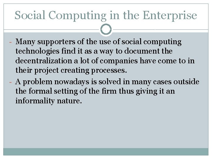 Social Computing in the Enterprise - Many supporters of the use of social computing