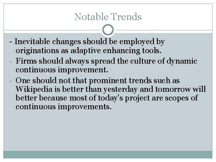 Notable Trends - Inevitable changes should be employed by originations as adaptive enhancing tools.