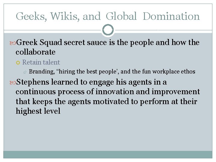 Geeks, Wikis, and Global Domination Greek Squad secret sauce is the people and how