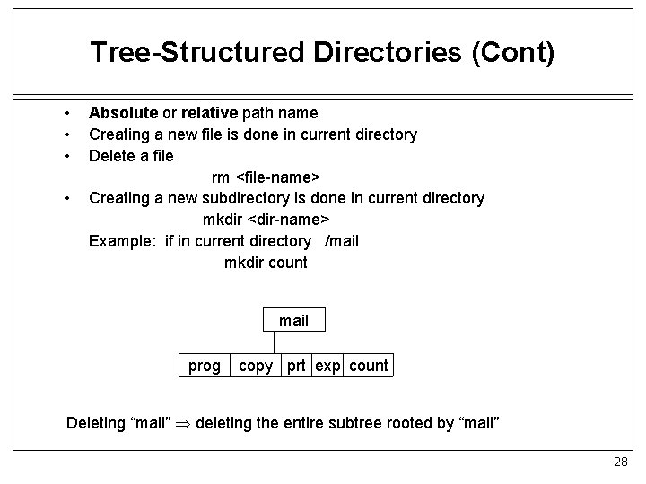 Tree-Structured Directories (Cont) • • Absolute or relative path name Creating a new file