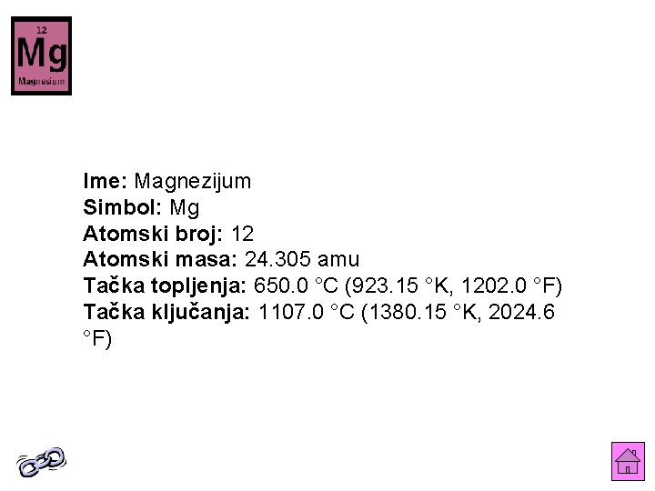 Ime: Magnezijum Simbol: Mg Atomski broj: 12 Atomski masa: 24. 305 amu Tačka topljenja: