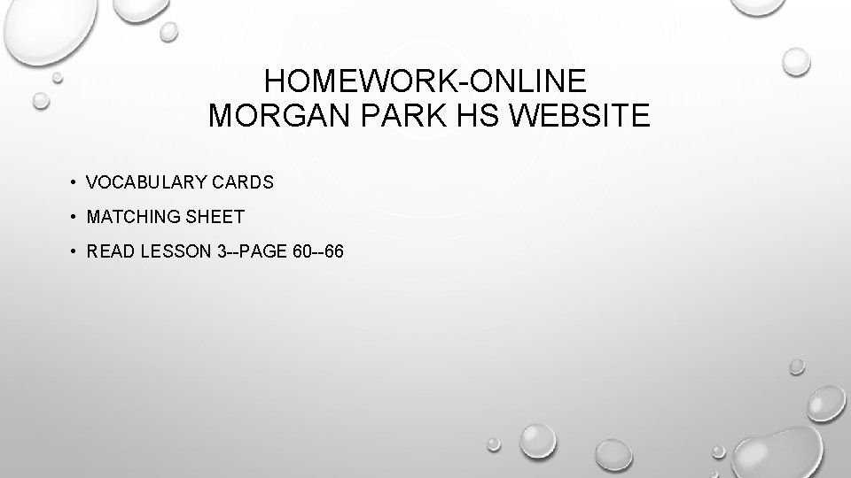 HOMEWORK-ONLINE MORGAN PARK HS WEBSITE • VOCABULARY CARDS • MATCHING SHEET • READ LESSON
