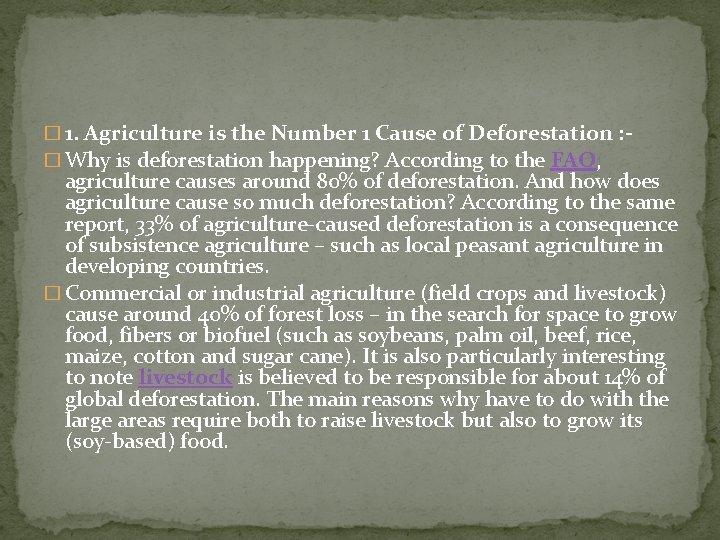 � 1. Agriculture is the Number 1 Cause of Deforestation : � Why is