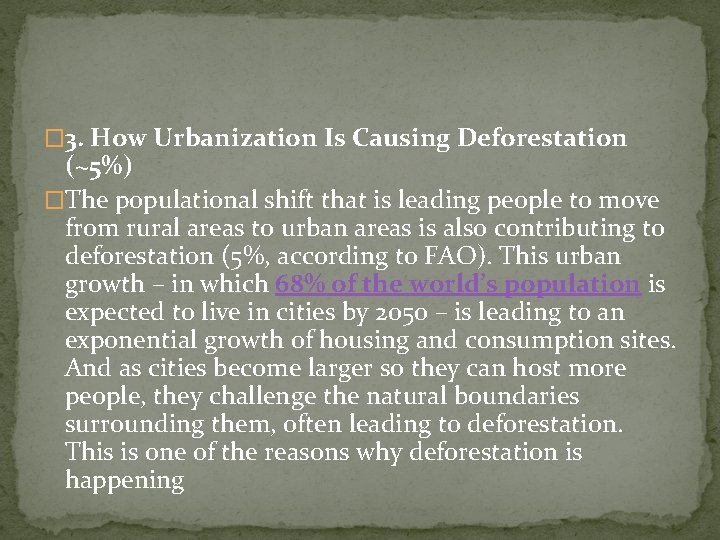 � 3. How Urbanization Is Causing Deforestation (~5%) �The populational shift that is leading