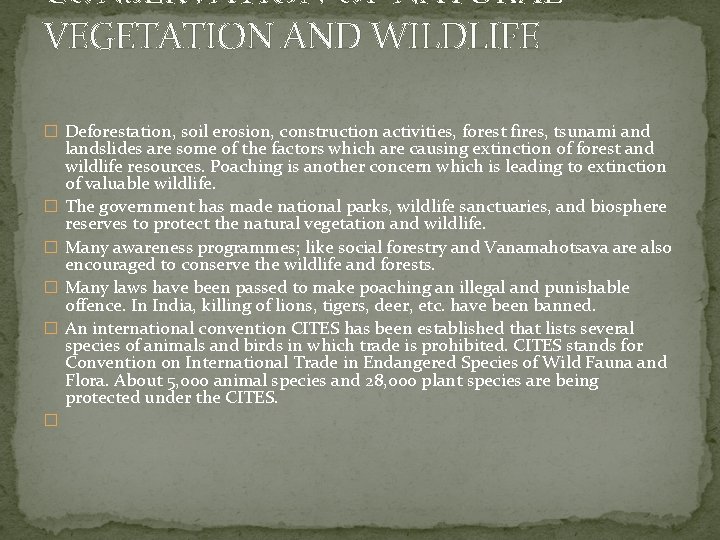 CONSERVATION OF NATURAL VEGETATION AND WILDLIFE � Deforestation, soil erosion, construction activities, forest fires,