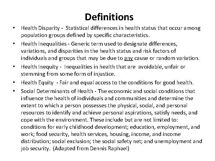 Definitions • Health Disparity - Statistical differences in health status that occur among population