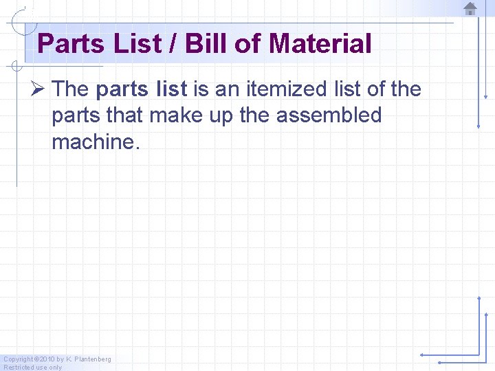 Parts List / Bill of Material Ø The parts list is an itemized list Parts List / Bill of Material Ø The parts list is an itemized list