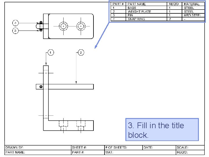 3. Fill in the title block.  3. Fill in the title block.