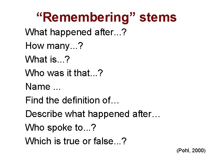 “Remembering” stems What happened after. . . ? How many. . . ? What