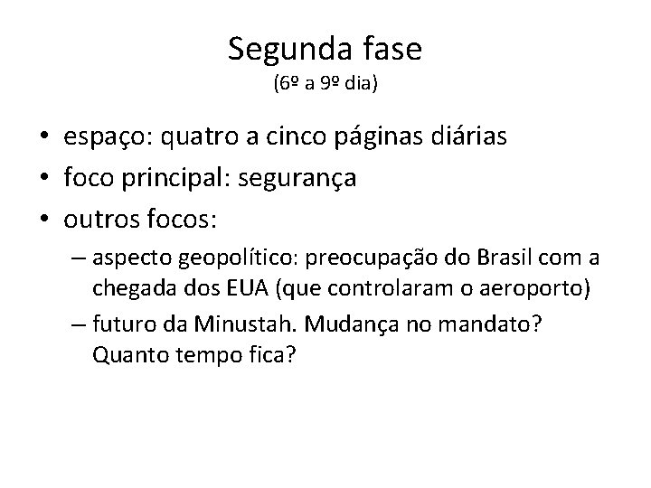 Segunda fase (6º a 9º dia) • espaço: quatro a cinco páginas diárias •