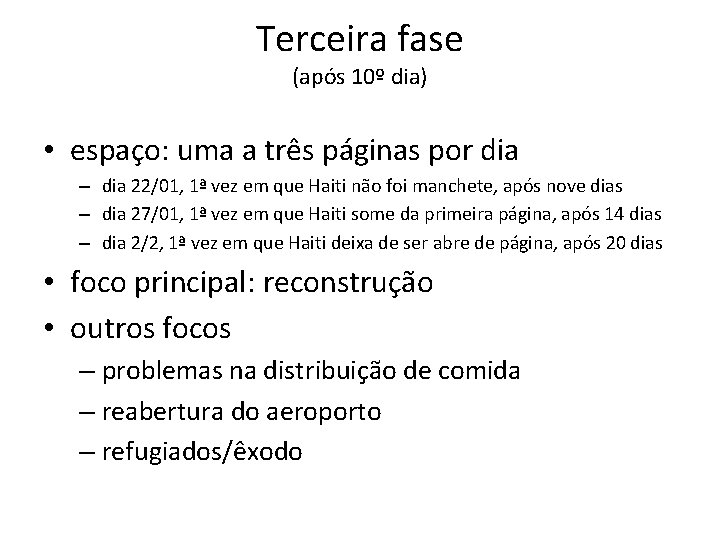 Terceira fase (após 10º dia) • espaço: uma a três páginas por dia –