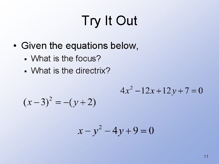 Try It Out • Given the equations below, § § What is the focus?