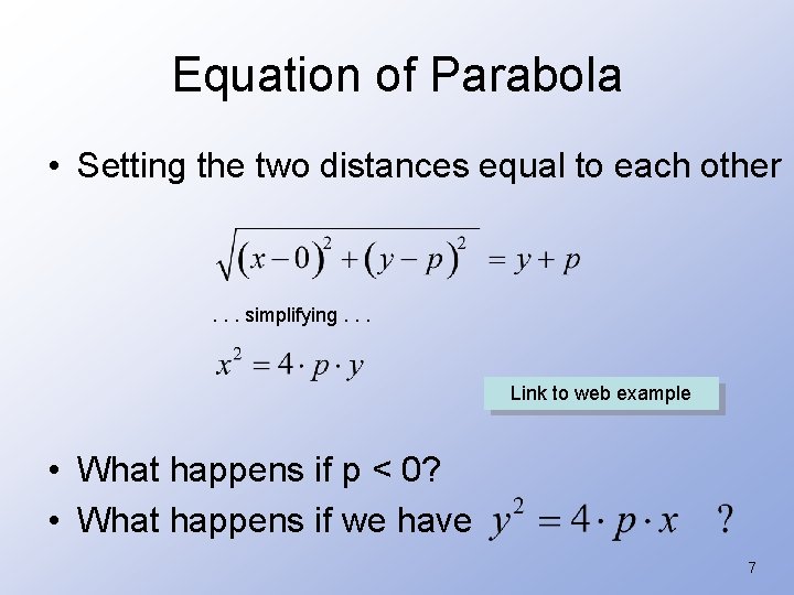 Equation of Parabola • Setting the two distances equal to each other . .