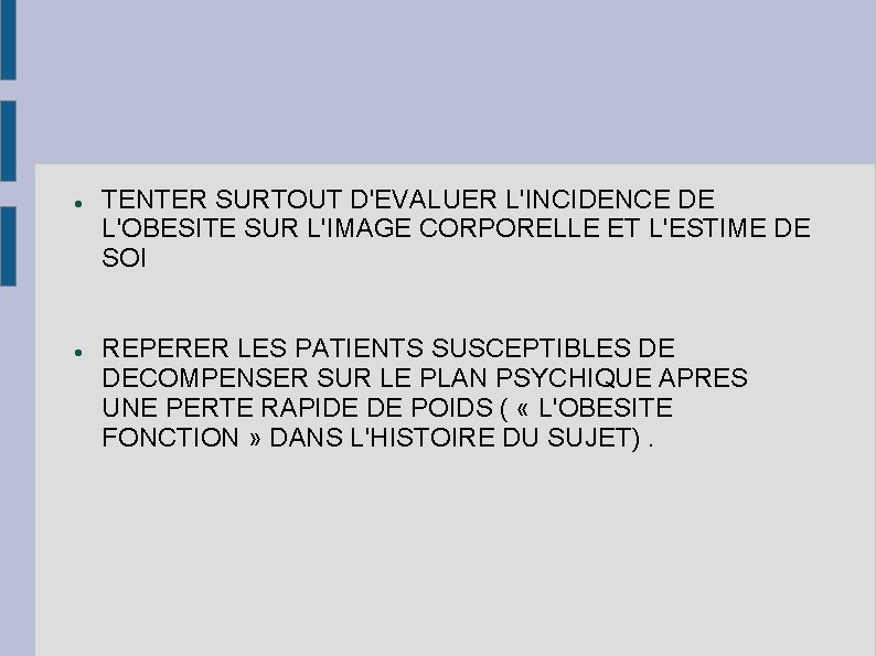  TENTER SURTOUT D'EVALUER L'INCIDENCE DE L'OBESITE SUR L'IMAGE CORPORELLE ET L'ESTIME DE SOI