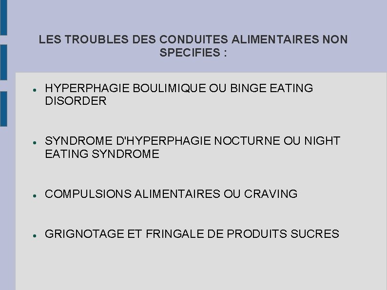 LES TROUBLES DES CONDUITES ALIMENTAIRES NON SPECIFIES : HYPERPHAGIE BOULIMIQUE OU BINGE EATING DISORDER