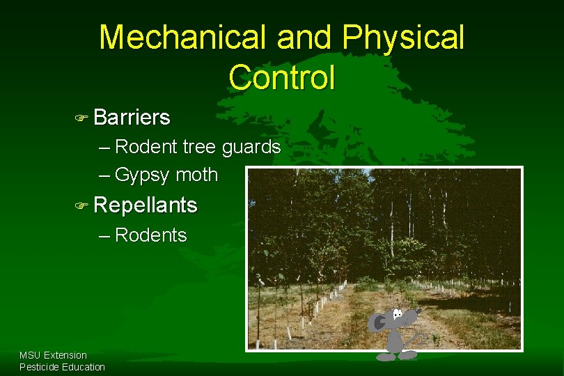 Mechanical and Physical Control F Barriers – Rodent tree guards – Gypsy moth F