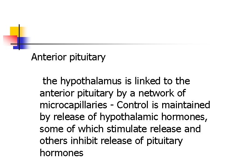 Anterior pituitary the hypothalamus is linked to the anterior pituitary by a network of