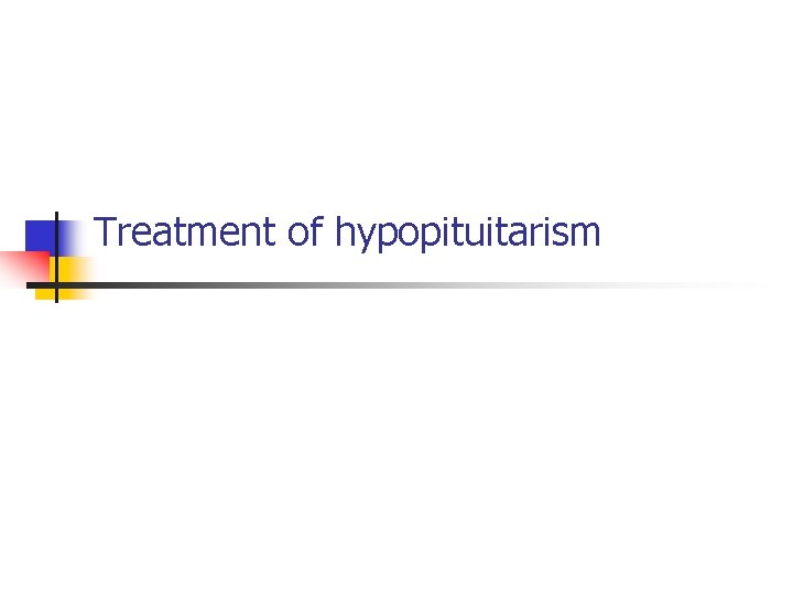 Treatment of hypopituitarism 