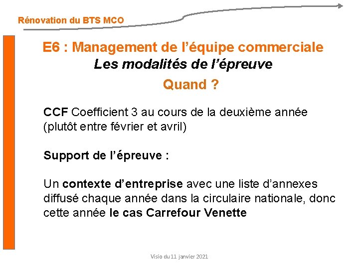 Rénovation du BTS MCO E 6 : Management de l’équipe commerciale Les modalités de