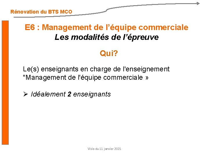 Rénovation du BTS MCO E 6 : Management de l’équipe commerciale Les modalités de