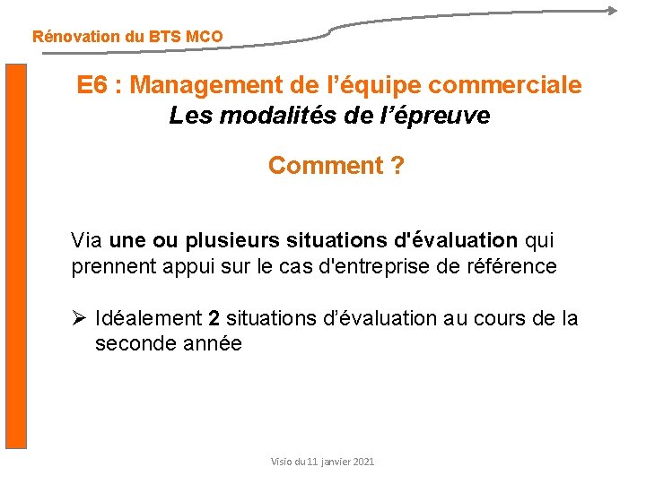 Rénovation du BTS MCO E 6 : Management de l’équipe commerciale Les modalités de