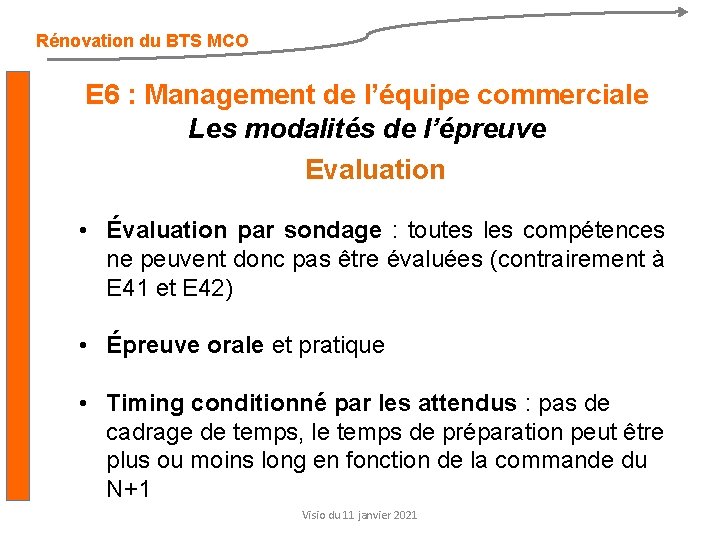 Rénovation du BTS MCO E 6 : Management de l’équipe commerciale Les modalités de