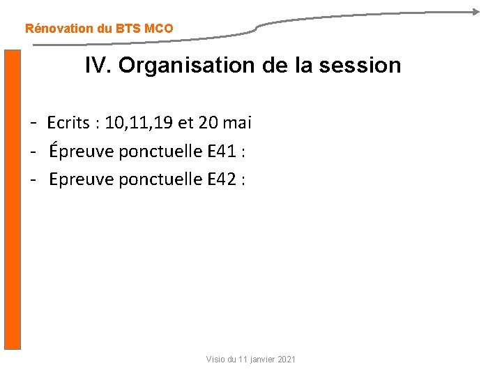 Rénovation du BTS MCO IV. Organisation de la session - Ecrits : 10, 11,