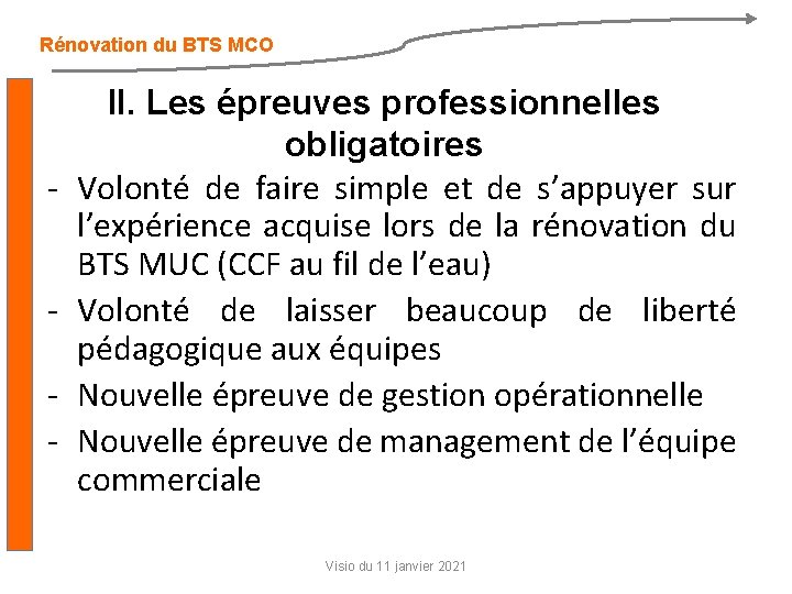 Rénovation du BTS MCO - II. Les épreuves professionnelles obligatoires Volonté de faire simple