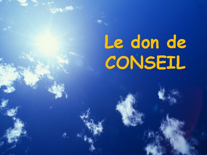 Le don de CONSEIL 15 